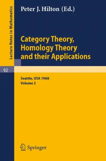 Buy Category Theory, Homology Theory and Their Applications. Proceedings of the Conference Held at the S (English, P. J. Hilton) — BookShops.in