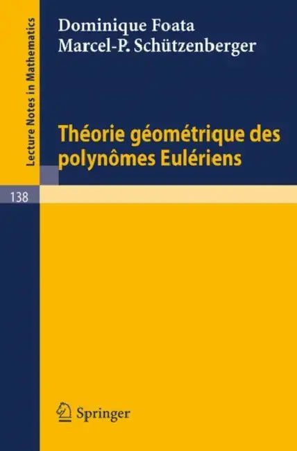 Buy Theorie Geometrique Des Polynomes Euleriens (English, Dominique Foata | Marcel-P Schützenberger) — BookShops.in