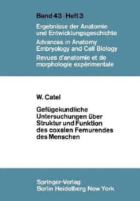 Buy Gefügekundliche Untersuchungen Über Struktur Und Funktion Des Coxalen Femurendes Des Menschen (English, W. Catel) — BookShops.in