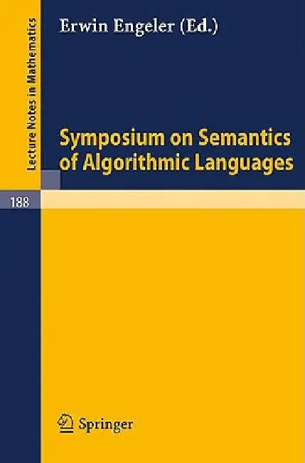 Buy Symposium on Semantics of Algorithmic Languages (English, E. Engeler) — BookShops.in