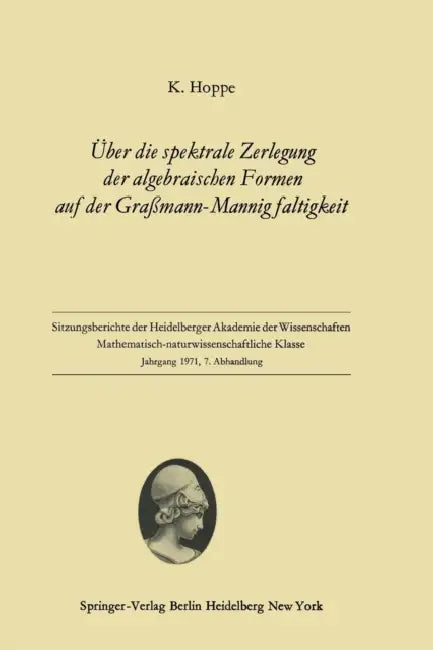 Buy Über Die Spektrale Zerlegung Der Algebraischen Formen Auf Der Graßmann-Mannigfaltigkeit (English, Klaus Hoppe) — BookShops.in