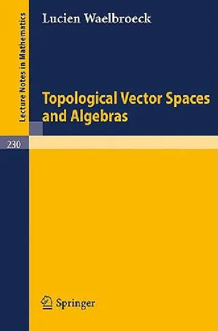 Buy Topological Vector Spaces and Algebras (English, Lucien Waelbroeck) — BookShops.in