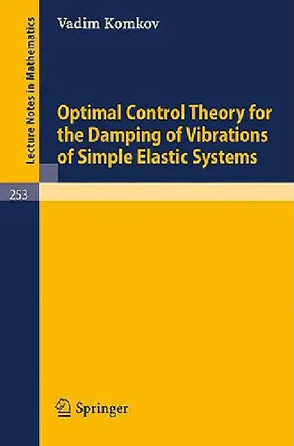 Buy Optimal Control Theory for the Damping of Vibrations of Simple Elastic Systems (English, V. Komkov) — BookShops.in