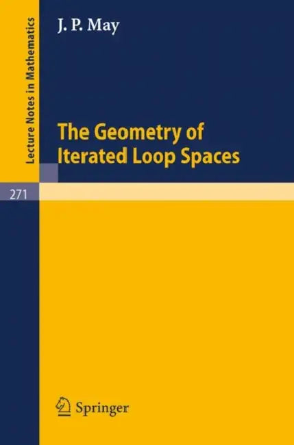 The Geometry of Iterated Loop Spaces (English, J. P. May)