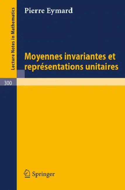 Buy Moyennes Invariantes Et Representations Unitaires (English, Pierre Eymard) — BookShops.in