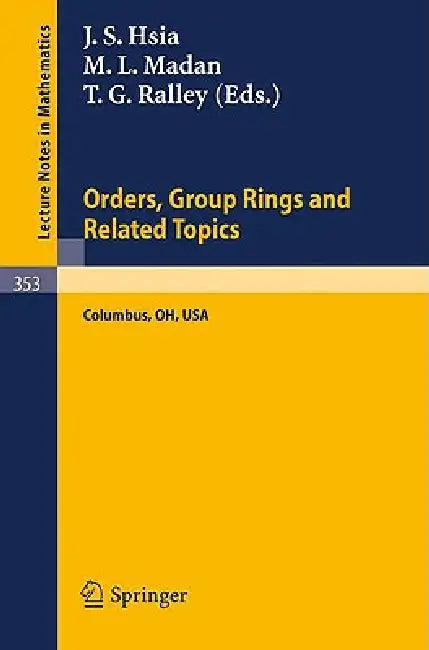 Buy Proceedings of the Conference on Orders, Group Rings and Related Topics (English, J. S. Hsia | M. L. Madan | T. G. Ralley) — BookShops.in