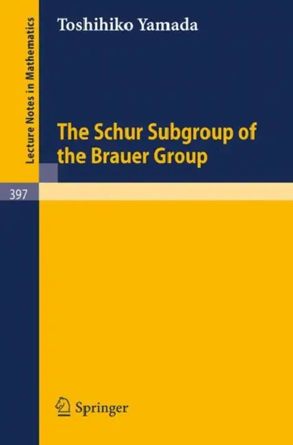 The Schur Subgroup of the Brauer Group (English, T. Yamada)