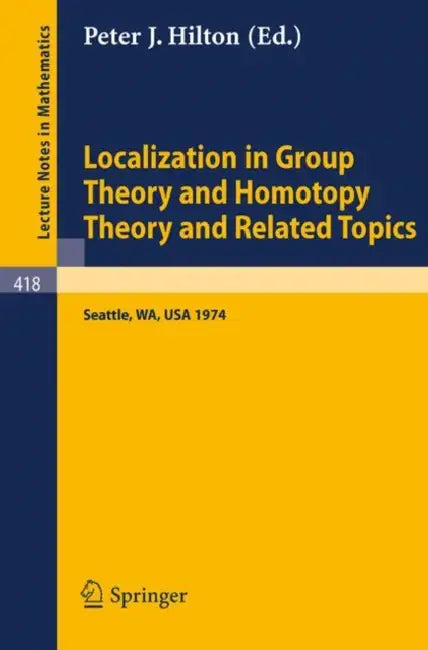 Buy Localization in Group Theory and Homotopy Theory and Related Topics (English, P. J. Hilton) — BookShops.in