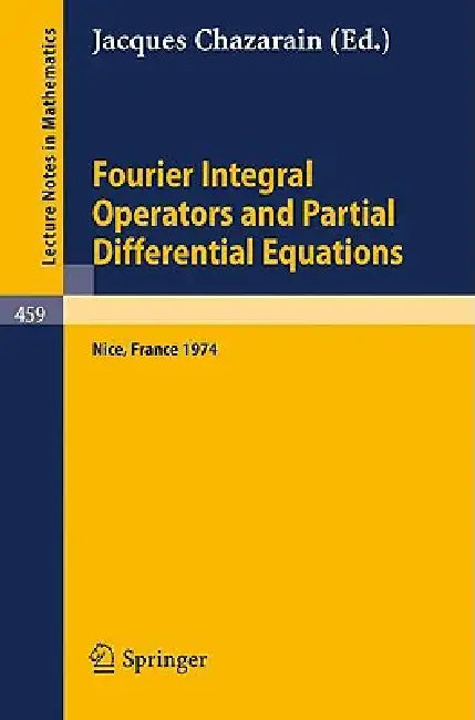Buy Fourier Integral Operators and Partial Differential Equations (English, J. Chazarain) — BookShops.in
