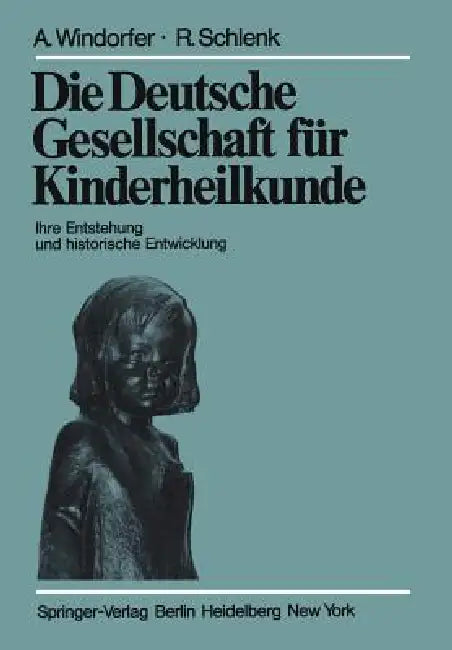 Buy Die Deutsche Gesellschaft Für Kinderheilkunde (English, A. Windorfer | R. Schlenk) — BookShops.in