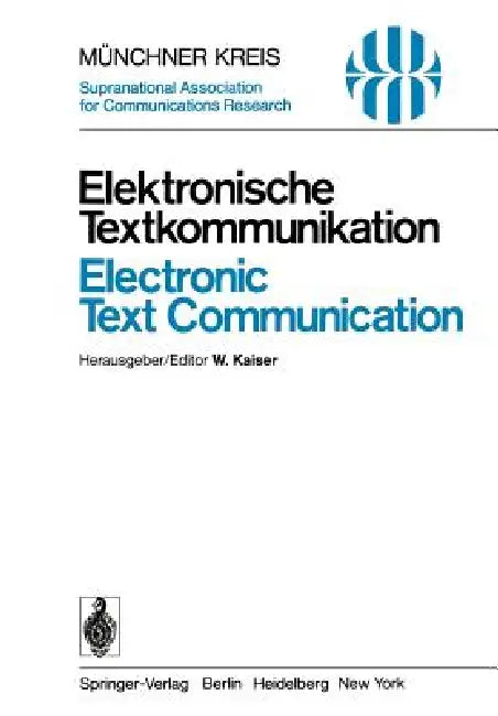 Buy Electronic Text Communication / Elektronische Textkommunikation: Proceedings of the 1978 Munich Symposium by W. Kaiser | Springer-Verlag | Hardcover | German Language | Engineering & Technology Book — BookShops.in