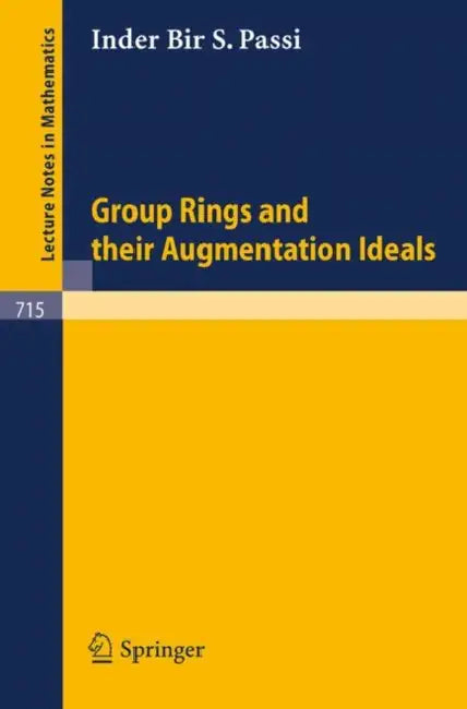 Group Rings and Their Augmentation Ideals (English, I. B. S. Passi)