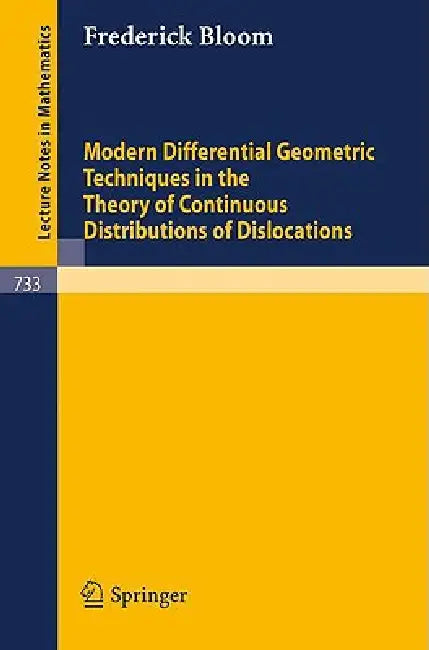 Buy Modern Differential Geometric Techniques in the Theory of Continuous Distributions of Dislocations (English, F. Bloom) — BookShops.in