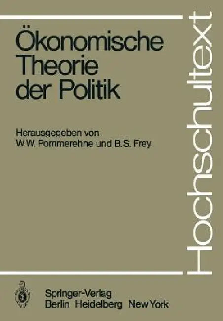 Buy Ökonomische Theorie Der Politik (English, W. W. Pommerehne | B. S. Frey) — BookShops.in