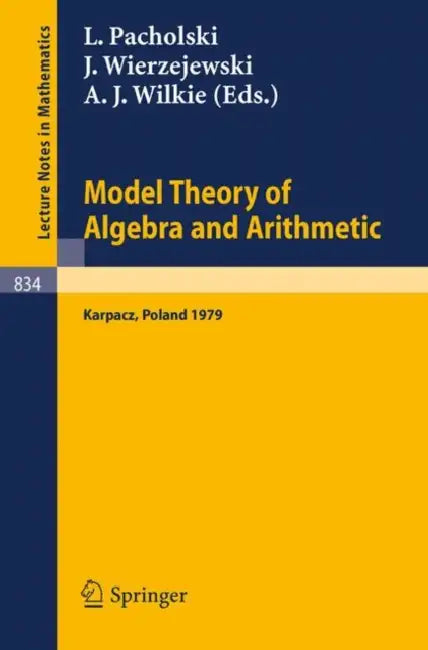 Buy Model Theory of Algebra and Arithmetic (English, L. Pacholski | J. Wierzejewski | A. J. Wilkie) — BookShops.in