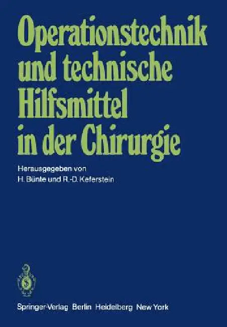 Buy Operationstechnik Und Technische Hilfsmittel in Der Chirurgie (English, H. Bünte | R. -D Keferstein) — BookShops.in