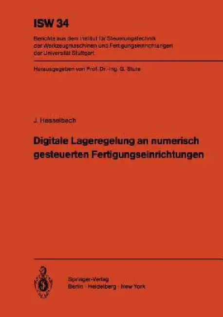 Buy Digitale Lageregelung an Numerisch Gesteuerten Fertigungseinrichtungen (English, J. Hesselbach) — BookShops.in