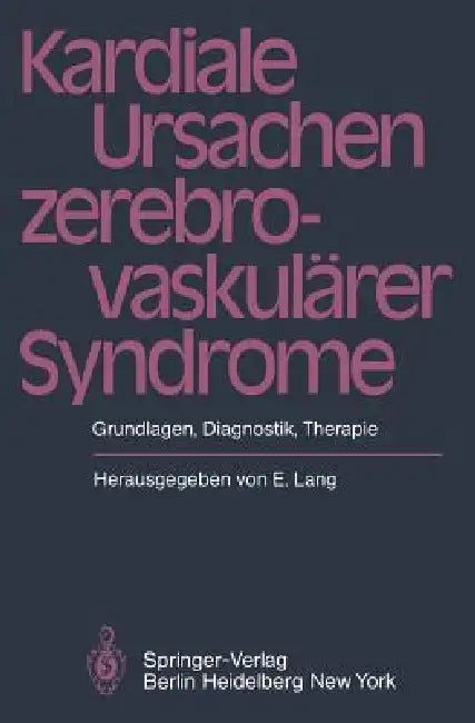 Buy Kardiale Ursachen zerebrovaskulärer Syndrome: Grundlagen, Diagnostik, Therapie by E. Lang & G. S. Barolin - Springer-Verlag German Paperback Medical Textbook — BookShops.in