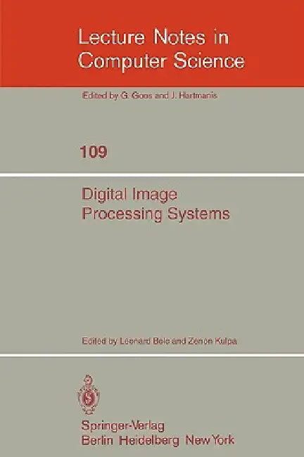 Buy Digital Image Processing Systems | by Leonard Bolc | Z. Kulpa | Springer | by Leonard Bolc | Z. Kulpa | Springer | by Leonard Bolc | Z. Kulpa | Springer | by Leonard Bolc | Z. Kulpa | Springer | by Leonard Bolc | Z. Kulpa | Springer | by Leonard Bolc | Z. Kulpa | Springer | by Leonard Bolc | Z. Kulpa | Springer | by Leonard Bolc | Z. Kulpa | Springer | by Leonard Bolc | Z. Kulpa | Springer | by Leonard Bolc | Z. Kulpa | Springer | by Leonard Bolc | Z. Kulpa | Springer | by Leonard Bolc | Z. Kulp — BookShops.in