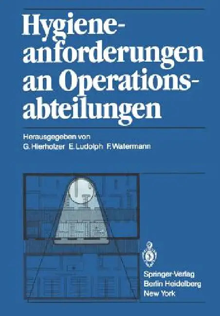Buy Hygieneanforderungen an Operationsabteilungen (English, G. Hierholzer | E. Ludolph | F. Watermann) — BookShops.in