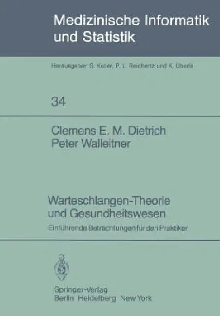Buy Warteschlangen-Theorie Und Gesundheitswesen (English, C. E. M. Dietrich | P. Walleitner) — BookShops.in
