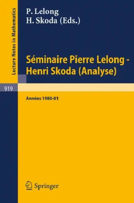 Buy Séminaire Pierre Lelong - Henri Skoda (Analyse) Années 1980/81. (English, P. Lelong | H. Skoda) — BookShops.in