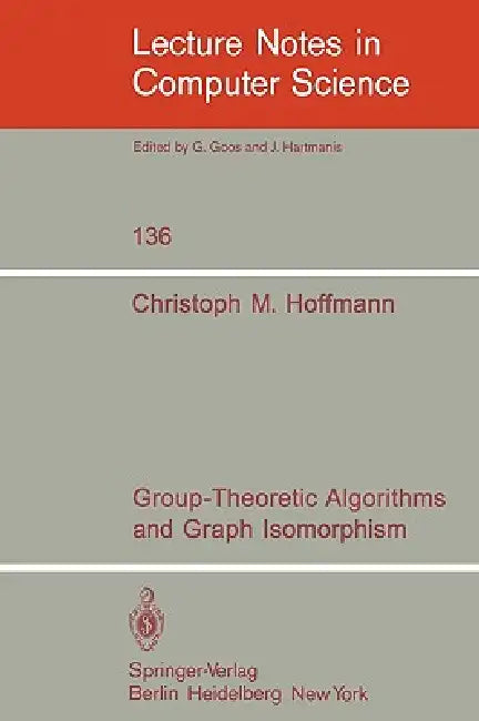Buy Group-Theoretic Algorithms and Graph Isomorphism (English, C. M. Hoffmann) — BookShops.in
