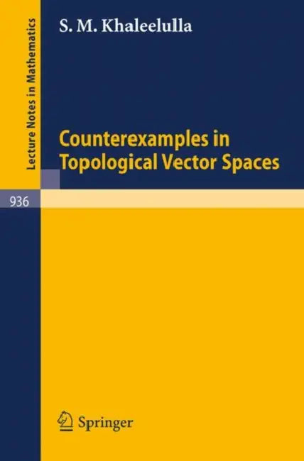Buy Counterexamples in Topological Vector Spaces (English, S. M. Khaleelulla) — BookShops.in