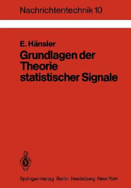 Buy Grundlagen Der Theorie Statistischer Signale (English, E. Hänsler) — BookShops.in