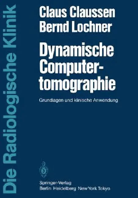 Buy Dynamische Computertomographie | by R. Schmiedel | C. Claussen | B. Lochner | Springer | by R. Schmiedel | C. Claussen | B. Lochner | Springer | by R. Schmiedel | C. Claussen | B. Lochner | Springer | by R. Schmiedel | C. Claussen | B. Lochner | Springer | by R. Schmiedel | C. Claussen | B. Lochner | Springer | by R. Schmiedel | C. Claussen | B. Lochner | Springer | by R. Schmiedel | C. Claussen | B. Lochner | Springer | by R. Schmiedel | C. Claussen | B. Lochner | Springer | by R. Schmiedel | C — BookShops.in