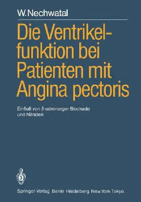 Die Ventrikelfunktion Bei Patienten Mit Angina Pectoris (English, W. Nechwatal | M. Stauch)
