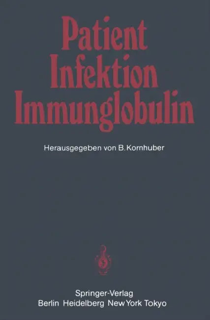 Patient -- Infektion -- Immunglobulin (English, B. Kornhuber | H. Schleussner)