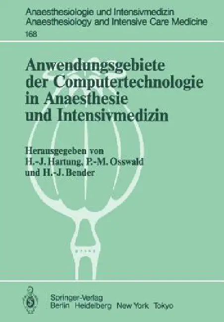 Buy Anwendungsgebiete Der Computertechnologie in Anaesthesie Und Intensivmedizin (English, Hans-Joachim Hartung | P. -M Osswald | H. -J Bender) — BookShops.in