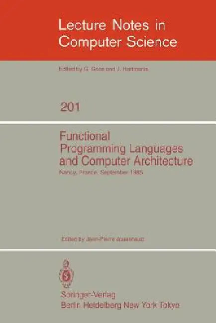 Buy Functional Programming Languages and Computer Architecture | by Jean-Pierre Jouannaud | Springer | by Jean-Pierre Jouannaud | Springer | by Jean-Pierre Jouannaud | Springer | by Jean-Pierre Jouannaud | Springer | by Jean-Pierre Jouannaud | Springer | by Jean-Pierre Jouannaud | Springer | by Jean-Pierre Jouannaud | Springer | by Jean-Pierre Jouannaud | Springer | by Jean-Pierre Jouannaud | Springer | by Jean-Pierre Jouannaud | Springer | by Jean-Pierre Jouannaud | Springer | by Jean-Pierre Jouann — BookShops.in