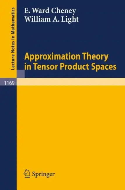 Approximation Theory in Tensor Product Spaces (English, William a. Light | Elliot W. Cheney)