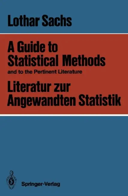 A Guide to Statistical Methods and to the Pertinent Literature / Literatur Zur Angewandten Statistik (English, Lothar Sachs)