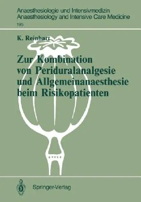 Buy Zur Kombination Von Periduralanalgesie Und Allgemeinanaesthesie Beim Risikopatienten (English, Konrad Reinhart) — BookShops.in