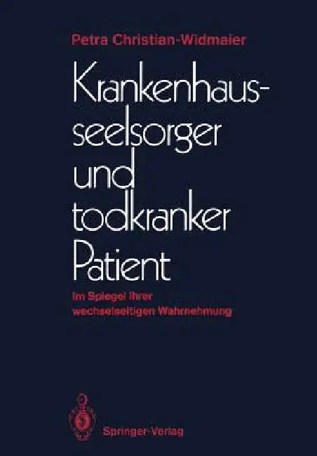 Buy Krankenhausseelsorger Und Todkranker Patient (English, Petra Christian-Widmaier) — BookShops.in