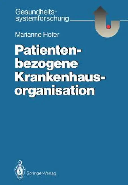 Buy Patientenbezogene Krankenhausorganisation | by Marianne Hofer | Springer | by Marianne Hofer | Springer | by Marianne Hofer | Springer | by Marianne Hofer | Springer | by Marianne Hofer | Springer | by Marianne Hofer | Springer | by Marianne Hofer | Springer | by Marianne Hofer | Springer | by Marianne Hofer | Springer | by Marianne Hofer | Springer | by Marianne Hofer | Springer | by Marianne Hofer | Springer | by Marianne Hofer | Springer | by Marianne Hofer | Springer | by Marianne Hofer | Sp — BookShops.in