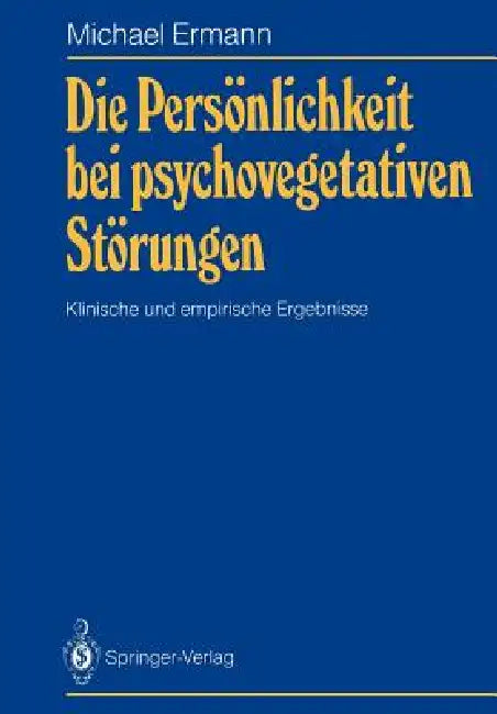 Buy Die Persönlichkeit bei psychovegetativen Störungen: Klinische und empirische Ergebnisse by Michael Ermann & Helmut Enke – Hardcover – 9783540176640 | Bookshops.in — BookShops.in