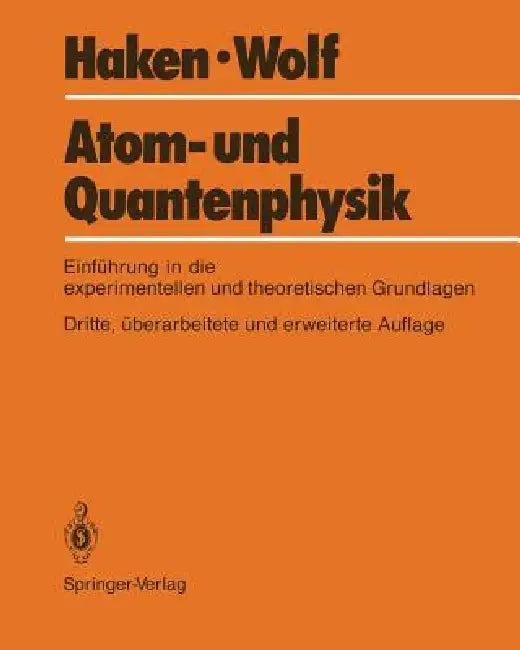 Buy Atom- und Quantenphysik: Eine Einführung in die experimentellen und theoretischen Grundlagen by Hermann Haken & Hans C. Wolf | Springer-Verlag | German Hardcover | 3rd Edition — BookShops.in
