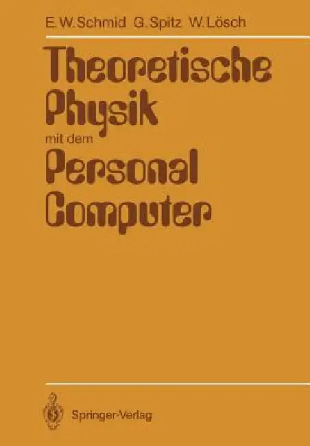 Buy Theoretische Physik Mit Dem Personal Computer (English, Erich W. Schmid | Gerhard Spitz | Wolfgang Lösch) — BookShops.in