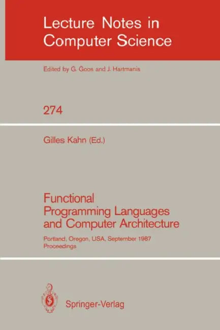 Buy Functional Programming Languages and Computer Architecture | by Gilles Kahn | Springer | by Gilles Kahn | Springer | by Gilles Kahn | Springer | by Gilles Kahn | Springer | by Gilles Kahn | Springer | by Gilles Kahn | Springer | by Gilles Kahn | Springer | by Gilles Kahn | Springer | by Gilles Kahn | Springer | by Gilles Kahn | Springer | by Gilles Kahn | Springer | by Gilles Kahn | Springer | by Gilles Kahn | Springer | by Gilles Kahn | Springer | by Gilles Kahn | Springer | by Gilles Kahn | Sp — BookShops.in