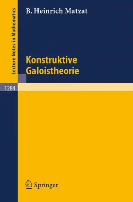 Buy Konstruktive Galoistheorie (English, Bernd H. Matzat) — BookShops.in