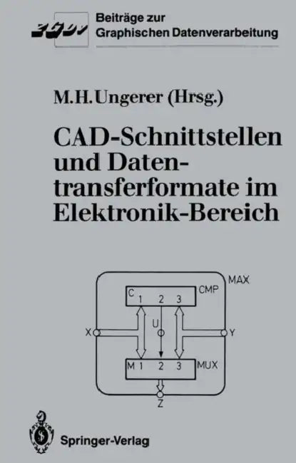 Cad-Schnittstellen Und Datentransferformate Im Elektronik-Bereich (English, Max H. Ungerer)