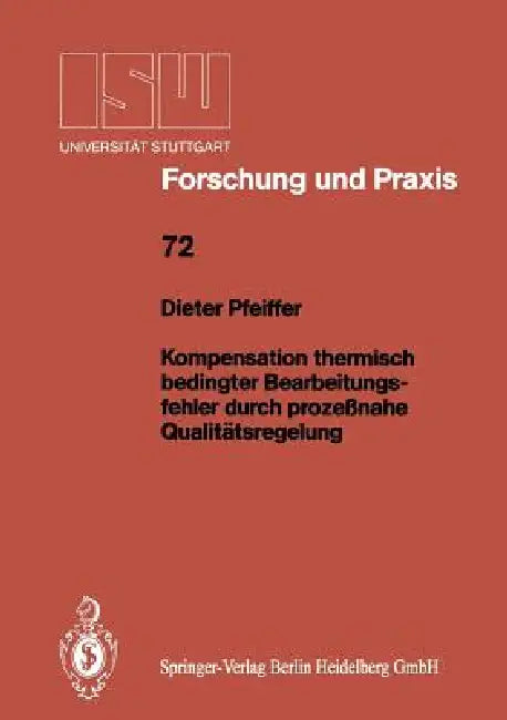 Buy Kompensation Thermisch Bedingter Bearbeitungsfehler Durch Prozeßnahe Qualitätsregelung (English, Dieter Pfeiffer) — BookShops.in