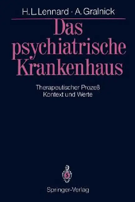 Buy Das Psychiatrische Krankenhaus | by Henry L. Lennard | Peter Novak | Werner Schwarz | Springer | by Henry L. Lennard | Peter Novak | Werner Schwarz | Springer | by Henry L. Lennard | Peter Novak | Werner Schwarz | Springer | by Henry L. Lennard | Peter Novak | Werner Schwarz | Springer | by Henry L. Lennard | Peter Novak | Werner Schwarz | Springer | by Henry L. Lennard | Peter Novak | Werner Schwarz | Springer | by Henry L. Lennard | Peter Novak | Werner Schwarz | Springer | by Henry L. Lennard — BookShops.in