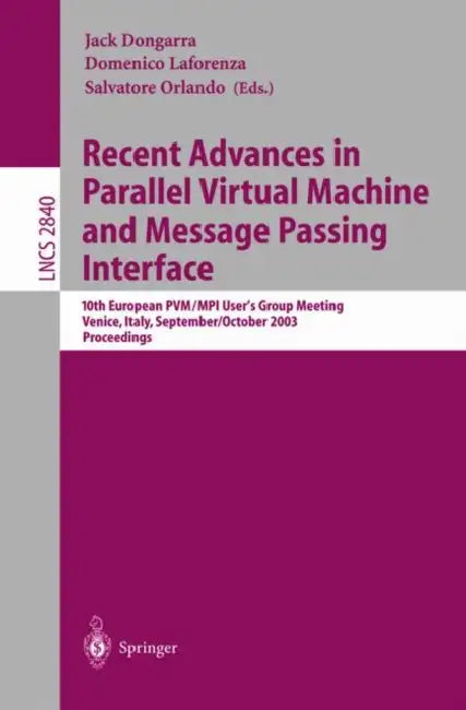 Buy Recent Advances in Parallel Virtual Machine and Message Passing Interface (English, Jack Dongarra | Domenico Laforenza | Salvatore Orlando) — BookShops.in