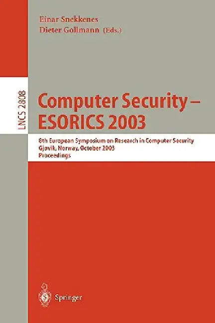 Buy Computer Security - Esorics 2003 (English, Einar Snekkenes | Dieter Gollmann) — BookShops.in