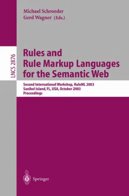 Buy Rules and Rule Markup Languages for the Semantic Web (English, Michael Schroeder | Gerd Wagner) — BookShops.in